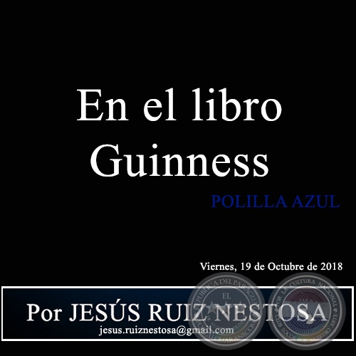  En el libro Guinness - POLILLA AZUL - Por JESÚS RUIZ NESTOSA - Viernes, 19 de Octubre de 2018